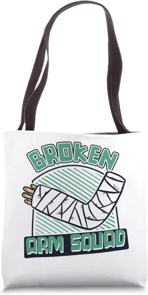 Broken Arm Squad Broken Arm Leg Broken Bone Bone Fracture Tote Bag