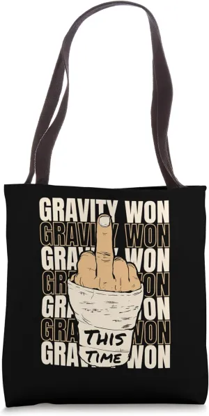 Gravity Won Broken Arm Leg Broken Bone Surgeon Bone Fracture Tote Bag
