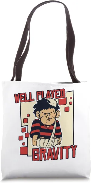 Well Played Gravity Broken Bone Broken Finger Bone Fracture Tote Bag